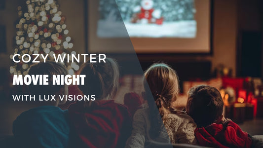 Creating the Ultimate Cozy Indoor Movie Night This Winter with Lux Visions