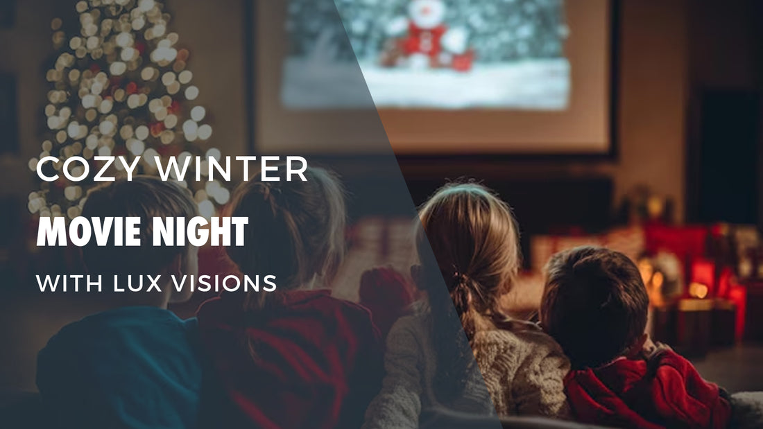 Creating the Ultimate Cozy Indoor Movie Night This Winter with Lux Visions